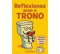 Reflexiones desde el trono: Escribe sobre los misterios de la vida mientras haces caca, un regalo original para usar en el baño