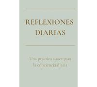 Reflexiones Diarias: Una Práctica Suave Para la Conciencia Diaria