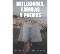 REFLEXIONES, FÁBULAS Y POEMAS SEGUNDA PARTE: FOMENTANDO LA LECTURA