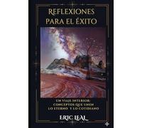 Reflexiones para el Éxito: “Un viaje interior: conceptos que unen lo eterno y lo cotidiano”