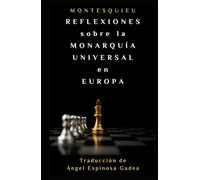 Reflexiones sobre la monarquía universal en Europa