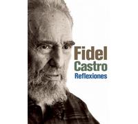 Reflexiones: Una seleccion de los comentarios de Fidel Castro (2007-2009) (Coleccion Fidel Castro) (Spanish Edition)