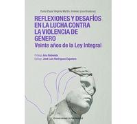 REFLEXIONES Y DESAFÍOS EN LA LUCHA CONTRA LA VIOLENCIA DE GÉNERO: VEINTE AÑOS DE LA LEY INTEGRAL