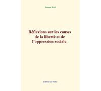 Réflexions sur les causes de la liberté et de l’oppression sociale