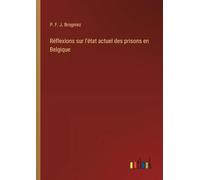 Réflexions sur l'état actuel des prisons en Belgique