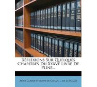 Réflexions Sur Quelques Chapitres Du Xxxve Livre De Pline... (Tascabile)