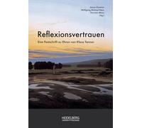 Reflexionsvertrauen: Eine Festschrift zu Ehren von Klaus Tanner