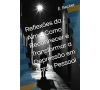 Reflexões da Alma: Como Reconhecer e Transformar a Depressão em Força Pessoal