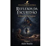 Reflexos da Escuridão: O Despertar das Sombras