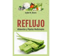 REFLUJO. Alimentos y Plantas Medicinales.