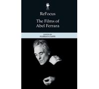 Refocus: the Films of Abel Ferrara (Copertina rigida)
