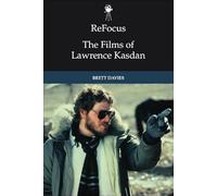 Brett Davies Refocus: the Films of Lawrence Kasdan (Copertina rigida)