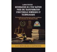 REFONDATION DE L'ETAT HAITIEN POUR UNE TRANSFORMATION STRUCTURELLE NUMERIQUE ET TECHNOLOGIQUE