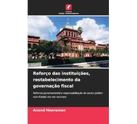 Reforço das instituições, restabelecimento da governação fiscal: Reforma governamental e responsabilização do sector público num Estado rico em recursos