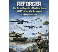 REFORGER: The Secret Logistics Machine Behind NATO’s Cold War Deterrent