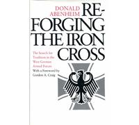 Reforging the Iron Cross: The Search for Tradition in the West German Armed Forces