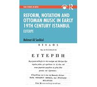 Reform, Notation and Ottoman music in Early 19th Century Istanbul: EUTERPE