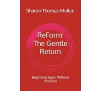 ReForm: The Gentle Return: Beginning Again Without Pressure