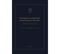 Reforma da Formação em Segurança Privada: Entre o Diploma e o Terreno: A Verdadeira Natureza da Formação em Segurança Privada
