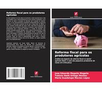 Reforma fiscal para os produtores agrícolas: Análise do impacto da reforma fiscal no sector agrícola 2022: o caso dos pequenos produtores de nozes em Chihuahua