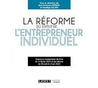 Réforme du statut de l'entrepreneur individuel: Analyse et commentaires de la loi du 14 février 2022 et des décrets du 28 avril et 14 juin 2022