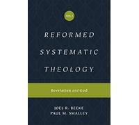 Reformed Systematic Theology: Revelation and God (1)