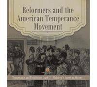 Reformers and the American Temperance Movement Temperance and (Copertina rigida)