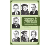 Reformers & Presbyterians for a Young Generation: A Companion to the Matching Card Game