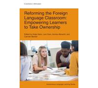 Reforming the Foreign Language Classroom: Empowering Learners to Take Ownership