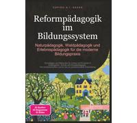 Reformpädagogik im Bildungssystem: Naturpädagogik, Waldpädagogik und Erlebnispädagogik für die moderne Bildungspraxis: 1