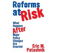 Reforms at Risk: What Happens After Major Policy Changes Are Enacted