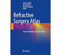 Refractive Surgery Atlas: Surgical Techniques and Complications