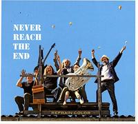 REFRAIN COLOR - NEVER REACH THE END