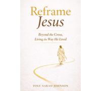 Reframe Jesus: Beyond the Cross - Living the Way He Lived