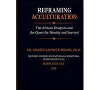 REFRAMING ACCULTURATION. VOLUME 1: The African Diaspora and the Quest for Identity and Survival