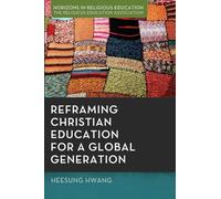 Reframing Christian Education for a Global Generation