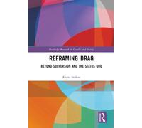 Reframing Drag: Beyond Subversion and the Status Quo-Stokoe, Kayte-Copertina rig