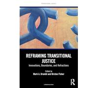 Reframing Transitional Justice: Innovations, Boundaries, and Refractions