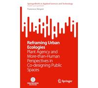 Reframing Urban Ecologies: Plant Agency and More-than-Human Perspectives in Co-designing Public Spaces