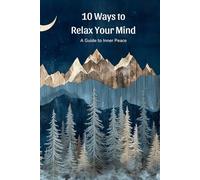 Refresh Your Spirit: 10 Daily Activities for Mental Relaxation: Evokes a sense of renewal and building positive habits.