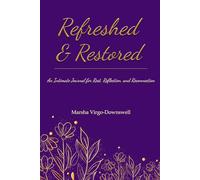 Refreshed and Restored: An Intimate Journal for Rest, Reflection and Reconnection