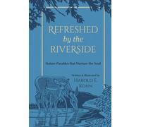 Refreshed by the Riverside: Illustrated Reflections of Comfort & Strength for Nature Lovers (A Christian Book of Outdoor Devotional Meditations - Updated Edition of Reflections)