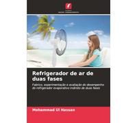 Refrigerador de ar de duas fases: Fabrico, experimentação e avaliação do desempenho do refrigerador evaporativo indireto de duas fases