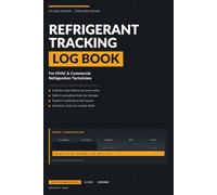 Refrigerant Tracking Log Book: EPA Section 608 & 609 MACS Compliance Record for HVAC Technicians | 284 Pre-Numbered Entries with Cylinder Mass ... Verification Tests & Reclaimer Manifests