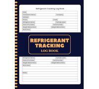 Refrigerant Tracking Log Book: HVAC Service Record Journal | Track Refrigerant Usage, Cylinder Data, Work Performed & Compliance Logs | 8.5 x 11 Inches | 120 Pages