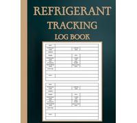 Refrigerant Tracking Log Book: HVAC Technician Compliance Service Log for Refrigeration with Large Print Record-Keeping for Leak Checks, Usage & Repairs