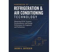 Refrigeration & Air Conditioning Technology: Mastering HVAC Systems, Psychrometrics, and Energy Performance for Engineers and Technicians