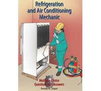 Refrigeration and Air conditioning Mechanic Multiple Choice Questions and Answers: Technical Book