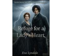 Refuge for a Lady’s Heart: A Wounded Soul Finds Safety Where the Wind Howls Most