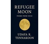 Refugee Moon: Poems from Exile